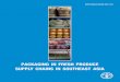 PACKAGING IN FRESH PRODUCE SUPPLY CHAINS IN … · Philippines, Thailand and Viet Nam – to provide comprehensive up-to-date reviews on fresh produce packaging in the region’s