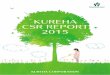 KUREHA CSR REPORT 2015 · KUREHA CSR REPORT 2015 Responsible Care Planning Department, CSR Report Edit Contact Committee 3-3-2 Nihonbashi-Hamacho, Chuo-ku, Tokyo 103-8552, Japan