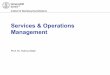 Services & Operations Management - business.uzh.ch00000000-7af1-f29d-0000-0000620c3... · Institut für Betriebswirtschaftslehre Lernziele Nach diesem Modul sollten Sie • Prozessanalysen