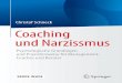 Coaching und Narzissmus - download.e-bookshelf.de · V Vorwort Seit Mitte der 1990er-Jahre beschäftige ich mich mit Narzissmus und speziell mit narzissti-schen Phänomenen im Management