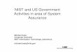 NIST and US Government Activities in area of System Assurance and Govt in System Assurance... · • Software Assurance Metrics and Tool Evaluation (SAMATE) • Security Management