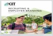 RECRUITING & EMPLOYER-BRANDING - irm.kit.edu · 1 Liebe UnternehmenspartnerInnen, Sie suchen qualifi zierte MitarbeiterInnen? Das KIT bietet Ihnen für Ihre Personalgewinnung und
