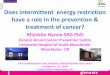 Does intermittent energy restriction - aicr.org · •Chemotherapy toxicity: self report & blood markers ( Cytokeratin 18 & FMS Like Tyrosine Kinase 3 ligand markers). •Breast cancer