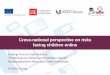 Cross-national perspective on risks facing children lse/research/EUKidsOnline/Presentations/EUKids...¢ 