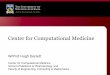 Center for Computational Medicine - The University of ... · Center for Computational Medicine Center for Computational Medicine School of Medicine & Pharmacology, and Faculty of