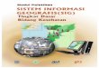 Modul Pelatihan Tingkat Dasar - GIS (Ind)  ¢  Buku Modul Pelatihan GIS Tingkat Dasar untuk