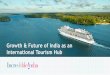 Growth & Future of India as an International Tourism Hub ...mumbaiport.gov.in/writereaddata/linkimages/1025310808.pdf · Growth & Future of India as an International Tourism Hub