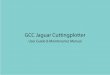 GCC Jaguar Cuttingplotter - llumen.bellumen.be/MMlabKUL/files/TutorialGCC_EN.pdf · 3 Tutorial GCC Cuttingplotter This tutorial aims at giving you the basic insights and knowledge