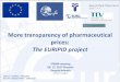 More transparency of pharmaceutical prices · More transparency of pharmaceutical prices: The EURIPID project STAMP meeting 08. 12. 2017 Brussels Gergely Németh (project manager)