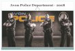 Avon Police Department - 2018 - avongov.org · Avon Police Department - 2018 Chief of Police Assistant Chief of Police 4 Detectives –Including United Drug Task Force Assignment