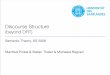 Discourse Structure - uni-saarland.deregneri/docs/lect_11.pdf · Discourse Structure • ...explains how clauses form a coherent text • discourse relations mark semantic or textual