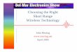 Choosing the Right Short Range Wireless Technology - Moring file©2003-2006 John Moring page 5 Primary Short Range Technologies Ò802.11 / Wi-Fi OWireless LAN extension, marketed as