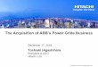 Outline of The Acquisition of ABB's Power Grids Business of ABB's Power... · Acquire ABB’s power grids business to expand the energy solutions business globally as a core pillar