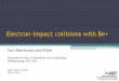 Electron-impact collisions with Be+ · Electron-impact collisions with Be+ Yuri Ralchenko and Dipti National Institute of Standards and Technology Gaithersburg, MD, USA IAEA, Vienna,