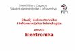 Sveučilište u Zagrebu - fer.hr · Primijenjeni elektromagnetizam ili Elektroakustika, Konstrukcija elektroničkih uređaja ili Audiotehnika. Dodatno, u šestom semestru upisujete