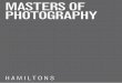 MASTERS OF PHOTOGRAPHY - hamiltonsgallery.com · Hamiltons is among the world’s foremost galleries of photography. For over thirty years, the gallery has exhibited and represented