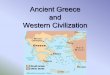 Ancient Greece and Western Civilization - Mr. Carlisle's Class · for much of later Western Civilization Self-Government Used philosophy to explain the world Viewed common men as