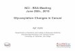 NCI - BSA Meeting June 28th., 2010 Glycosylation Changes ... · NCI - BSA Meeting June 28th., 2010 Glycosylation Changes in Cancer Ajit Varki Departments of Medicine and Cellular