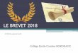 LE BREVET 2018 - webetab.ac-bordeaux.frwebetab.ac-bordeaux.fr/.../fichiers_publics/LE_BREVET_2018__2__01.pdf · Le choix du sujet ou du projet est transmis au Principal par les responsables