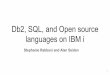 DB2, SQL, and Open source languages on IBM i - fasug.orgfasug.org/DB2SQLOpenSource.pdf · Db2, SQL, and Open source languages on IBM i. Stephanie Rabbani and Alan Seiden. 1
