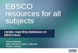 EBSCO resources for all subjects - RARZI. latvia.eng.23.03... · EBSCO resources for all subjects Update regarding databases on EBSCOhost Teresa Górecka Sales Manager Latvia, Lithuania,