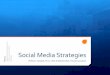 Social’Media’Strategies’ Site/Internet_Broadcast/sms-content... · Agenda’ 1. Course’Objectives’ 2. Getting’to’know’you’ 3. MajorAssignment’Overview’ 4. Origins’of’the’course’theme’