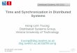 Time and Synchronization in Distributed Systems · Time synchronization is important in real-world But complex problem in distributed systems Different algorithms with different pros