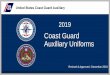Coast Guard Auxiliary Uniforms - cgaux.org · Uniform Standards • Wear the uniform with Pride! • YOU are a representative of the U.S. Coast Guard and the U.S. Coast Guard Auxiliary