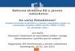 Reforma direktiva EU o javnim nabavkama - SIGMA · Olakšati upravljanje društvenim uslovima putem oznaka (čl. 41) • Može se zatražiti posebna oznaka ako su uslovi povezani