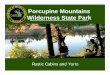 Porcupine Mountains Wilderness State Park - michigan.gov reserve a cabin or yurt call 1-800-44-PARKS or go online at:  For park information call 906-885-5275