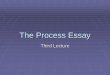 The Process Essay - fac.ksu.edu.sa · 2. Process Explanation • Purpose is to help reader understand how a process is carried out i.e. explains how something happened. • Use either