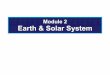 Module 2 - The Earth and Solar System · BUMI DALAM TATASURYA • Matahari dan planet-planetnya • Anatomi bumi • Dinamika bumi. A GALAXY IS BUILT BY MANY SOLARS SYSTEM. MILKY