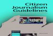 Citizen Journalism Guidelines - mediasupport.org · Institutional citizen journalism, on the other hand, refers to that type of citizen journalism which has a form of organizational
