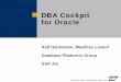 DBA Cockpit for Oracle - archive.sap.com · associated functions DBA Logs (DB14) und Backup Logs (DB12): Either an RFC ABAP connection (only possible for external ABAP systems) or