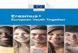 Erasmus+ - eacea.ec.europa.eu · partnerships across different countries and regions in Europe. European Youth Together aims to create networks that promote regional partnerships,