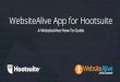 WebsiteAlive App for Hootsuitego.websitealive.com/downloads/pdf/HowTo-AppForHootsuite.pdf · WebsiteAlive App for Hootsuite A WebsiteAlive How-To Guide This document will highlight