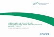 Liberating the NHS: Developing the Healthcare Workforce · nationally with Health Education England to interpret workforce intelligence and planning and then lead in support, guidance