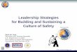 Leadership Strategies for Building and Sustaining a ...€¦ · • Creating and sustaining a positive safety culture: Outlining a strategy • Explore management and supervisory