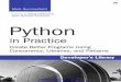Python in Practice: Create Better Programs Using ... in Practice_ Create... · Python in Practice Create Better ProgramsUsing Concurrency,Libraries,and Patterns ... The author and