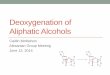 Deoxygenation of Aliphatic Alcoholsalexanian.chem.unc.edu/img/Seminars/CaitlinDeoxygenation.pdf · Importance of Deoxygenation •Ubiquitous in total synthesis & modification of natural