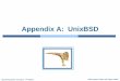 Appendix A: UnixBSD - EazyNoteseazynotes.com/notes/operating-system/slides/appA-unixbsd.pdf · Appendix A: UnixBSD. Operating System ... Software Distributions - BSD) z4BSD UNIX resulted