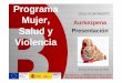 Programa Mujer, Aurkezpena Salud y Presentación Violenciainterculturalidade.net/.../Programa-Mujer-Salud-y-Violencia-2013-DEFx.pdfAurkezpena Presentación Programa Mujer, Salud y