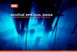 Roční zpRáva 2005 - cez.cz · Ohlédnutí za rokem 2005 Vážené dámy a vážení pánové, rok 2005 přinesl v oblasti výroby akciové společnosti ČEZ, a. s., výrazné změny