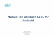 Manual de utilizare CIEL V7 Android de utilizare ciel v7.pdf · Un calendar pentru data pe care se face comanda (setat by default pe ziua curenta), un calendar pentru data scadenta