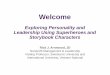 Exploring Personality and Leadership Using Superheroes and ... · Exploring Personality and Leadership Using Superheroes and Storybook Characters Rick J. Arrowood, JD Nonprofit Management