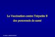 La Vaccination contre l’hépatite B des personnels de santé · D. Abiteboul – ATELIER VACCINS JNI Protection après primo-vaccination Durée de persistance des anticorps au-dessus