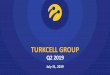 TURKCELL GROUP · •1.1 bn TL yearly revenue increase in Q219; Turkcell Turkey is the main growth driver ... This presentation may contain forward-looking statements within the meaning