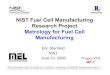 NIST Fuel Cell Manufacturing Research Project Metrology ... · NIST Fuel Cell Manufacturing Research Project Metrology for Fuel Cell Manufacturing Eric Stanfield NIST June 13, 2008