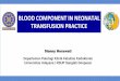 BLOOD COMPONENT IN NEONATAL TRANSFUSION PRACTICEsuramade2019.com/assets/doc/Blood_Component_in_Neonatal_Transfusion... · Transfusion practice in neonates differs from adults 