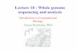 Lecture 10 : Whole genome sequencing and analysis · Lecture 10 : Whole genome sequencing and analysis Introduction to Computational Biology Teresa Przytycka, PhD . Sequencing DNA